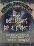 Kniha: Život není takový, jak si přejeme (Zdeněk Jirásek). Naše vojsko CZ, 2018 Kniha: Život není takový, jak si přejeme (Zdeněk Jirásek). Naše vojsko CZ, 2018