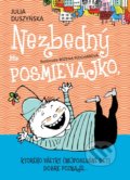 Kniha: Nezbedný Posmievajko (Julia Duszyńska). Slovenské pedagogické nakladateľstvo - Mladé letá, 2018 Kniha: Nezbedný Posmievajko (Julia Duszyńska). Slovenské pedagogické nakladateľstvo - Mladé letá, 2018