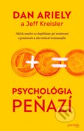 Kniha: Psychológia peňazí (Dan Ariely a Jeff Kreisler). Premedia, 2018 Kniha: Psychológia peňazí (Dan Ariely a Jeff Kreisler). Premedia, 2018