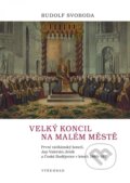 Kniha: Velký koncil na malém městě (Rudolf Svoboda). Vyšehrad, 2016 Kniha: Velký koncil na malém městě (Rudolf Svoboda). Vyšehrad, 2016