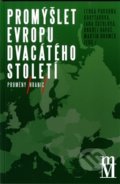 Kniha: Promýšlet Evropu dvacátého století (Autorský kolektív). Matice moravská, 2014 Kniha: Promýšlet Evropu dvacátého století (Autorský kolektív). Matice moravská, 2014