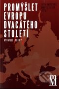 Kniha: Promýšlet Evropu dvacátého století (Jana Škerlová). Matice moravská, 2018 Kniha: Promýšlet Evropu dvacátého století (Jana Škerlová). Matice moravská, 2018