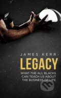 Kniha: Legacy (James Kerr). Constable, 2013 Kniha: Legacy (James Kerr). Constable, 2013