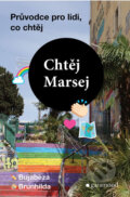 Kniha: Chtěj Marsej (Magdalena Bujabéza Rejžková). Garamond, 2018 Kniha: Chtěj Marsej (Magdalena Bujabéza Rejžková). Garamond, 2018
