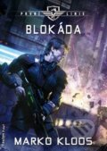 Kniha: Blokáda (Marko Kloos). FANTOM Print, 2018 Kniha: Blokáda (Marko Kloos). FANTOM Print, 2018