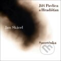 Audiokniha: Smuténka (Jan Skácel a Jiří Pavlica). Vyšehrad, 2012 Audiokniha: Smuténka (Jan Skácel a Jiří Pavlica). Vyšehrad, 2012