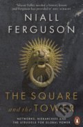 Kniha: The Square and the Tower (Niall Ferguson). Penguin Books, 2018 Kniha: The Square and the Tower (Niall Ferguson). Penguin Books, 2018