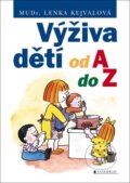 Kniha: Výživa dětí od A do Z (Lenka Kejvalová). Vyšehrad, 2012 Kniha: Výživa dětí od A do Z (Lenka Kejvalová). Vyšehrad, 2012