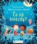 Kniha: Čo sú hviezdy? (Katie Daynes). Svojtka&Co., 2018 Kniha: Čo sú hviezdy? (Katie Daynes). Svojtka&Co., 2018