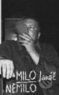 Kniha: Milo nemilo (Milo Janáč). Kráľovstvo dokonalosti, 2018 Kniha: Milo nemilo (Milo Janáč). Kráľovstvo dokonalosti, 2018