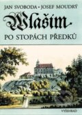 Kniha: Vlašim po stopách předků (Jan Svoboda a Josef Moudrý). Vyšehrad, 2006 Kniha: Vlašim po stopách předků (Jan Svoboda a Josef Moudrý). Vyšehrad, 2006