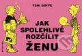 Kniha: Jak spolehlivě rozčílit ženu (Toni Goffe). Vyšehrad, 2006 Kniha: Jak spolehlivě rozčílit ženu (Toni Goffe). Vyšehrad, 2006