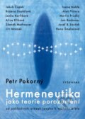 Hermeneutika jako teorie porozumění - Petr Pokorný, Vyšehrad, 2006