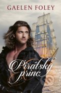 Kniha: Pirátsky princ (Gaelen Foley). Slovenský spisovateľ, 2018 Kniha: Pirátsky princ (Gaelen Foley). Slovenský spisovateľ, 2018