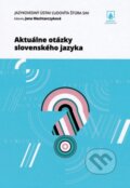 Aktuálne otázky slovenského jazyka - Jana Wachtarczyková, Slovak Academic Press, 2018