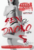Kniha: Sexi a divoko (Stela Rouge), 2018 Kniha: Sexi a divoko (Stela Rouge), 2018