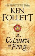 Kniha: A Column of Fire (Ken Follett). Pan Books, 2018 Kniha: A Column of Fire (Ken Follett). Pan Books, 2018