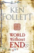 Kniha: World Without End (Ken Follett). Pan Books, 2018 Kniha: World Without End (Ken Follett). Pan Books, 2018