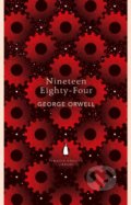 Kniha: Nineteen Eighty-Four (George Orwell). Penguin Books, 2018 Kniha: Nineteen Eighty-Four (George Orwell). Penguin Books, 2018