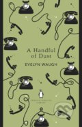 Kniha: A Handful of Dust (Evelyn Waugh). Penguin Books, 2018 Kniha: A Handful of Dust (Evelyn Waugh). Penguin Books, 2018