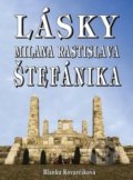 Kniha: Lásky Milana Rastislava Štefánika (Blanka Kovarčíková). Eko-konzult, 2018 Kniha: Lásky Milana Rastislava Štefánika (Blanka Kovarčíková). Eko-konzult, 2018