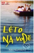 Kniha: Léto na vodě (Petra Martišková). Alpress, 2018 Kniha: Léto na vodě (Petra Martišková). Alpress, 2018