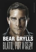 Kniha: Bláto, pot a slzy (Bear Grylls), 2018 Kniha: Bláto, pot a slzy (Bear Grylls), 2018