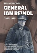Kniha: Generál Jan Reindl (1902-1981) (Milan Vyhlídal). Svět křídel, 2018 Kniha: Generál Jan Reindl (1902-1981) (Milan Vyhlídal). Svět křídel, 2018