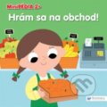 Kniha: Hrám sa na obchod! (Svojtka&Co.). Svojtka&Co., 2018 Kniha: Hrám sa na obchod! (Svojtka&Co.). Svojtka&Co., 2018