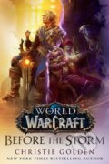 Kniha: World of Warcraft: Before the Storm (Christie Golden). Del Rey, 2018 Kniha: World of Warcraft: Before the Storm (Christie Golden). Del Rey, 2018