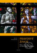 Kniha: Pravdivý život (Ruth Valerio). Triton, 2018 Kniha: Pravdivý život (Ruth Valerio). Triton, 2018