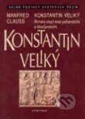 Kniha: Konstantin Veliký (Manfred Clauss). Vyšehrad, 2005 Kniha: Konstantin Veliký (Manfred Clauss). Vyšehrad, 2005