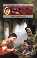 Kniha: Paní temnot (Peter Tremayne). Vyšehrad, 2005 Kniha: Paní temnot (Peter Tremayne). Vyšehrad, 2005