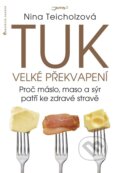 E-kniha: Tuk - Velké překvapení (Nina Teicholz), 2016 E-kniha: Tuk - Velké překvapení (Nina Teicholz), 2016