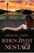 Kniha: Jeden život nestačí (Jaroslava Černá). Alpress, 2017 Kniha: Jeden život nestačí (Jaroslava Černá). Alpress, 2017