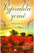 Kniha: Vyprahlá země (Mirja Hein). Alpress, 2017 Kniha: Vyprahlá země (Mirja Hein). Alpress, 2017