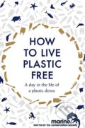 Kniha: How to Live Plastic Free (Luca Bonaccorsi a Marine Conservation Society). Headline Book, 2018 Kniha: How to Live Plastic Free (Luca Bonaccorsi a Marine Conservation Society). Headline Book, 2018