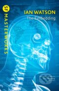 Kniha: The Embedding (Ian Watson). Gollancz, 2017 Kniha: The Embedding (Ian Watson). Gollancz, 2017