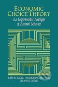 Kniha: Economic Choice Theory (John H. Kagel). Cambridge University Press, 2007 Kniha: Economic Choice Theory (John H. Kagel). Cambridge University Press, 2007