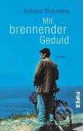 Kniha: Mit brennender Geduld (Antonio Skarmeta). Piper, 2000 Kniha: Mit brennender Geduld (Antonio Skarmeta). Piper, 2000