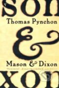 Kniha: Mason and Dixon (Thomas Pynchon). Vintage Books, 2006 Kniha: Mason and Dixon (Thomas Pynchon). Vintage Books, 2006