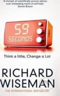 Kniha: 59 Seconds (Richard Wiseman). Pan Macmillan, 2015 Kniha: 59 Seconds (Richard Wiseman). Pan Macmillan, 2015