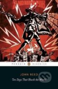 Kniha: Ten Days That Shook the World (John Reed). Penguin Books, 2007 Kniha: Ten Days That Shook the World (John Reed). Penguin Books, 2007