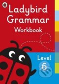 Kniha: Ladybird Grammar Workbook Leve (Ladybird). Penguin Books, 2018 Kniha: Ladybird Grammar Workbook Leve (Ladybird). Penguin Books, 2018