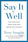 Kniha: Say It Well (Terry Szuplat). Ebury Publishing, 2024 Kniha: Say It Well (Terry Szuplat). Ebury Publishing, 2024
