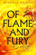 Kniha: Of Flame and Fury (Mikayla Bridge). First Ink, 2025 Kniha: Of Flame and Fury (Mikayla Bridge). First Ink, 2025
