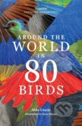 Kniha: Around the World in 80 Birds (Mike Unwin). , 2025 Kniha: Around the World in 80 Birds (Mike Unwin). , 2025