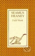 Kniha: Field Work (Seamus Heaney). Faber and Faber, 1998 Kniha: Field Work (Seamus Heaney). Faber and Faber, 1998