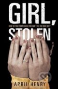 Kniha: Girl, Stolen (April Henry). Walker books, 2012 Kniha: Girl, Stolen (April Henry). Walker books, 2012