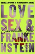 Kniha: Love, Sex & Frankenstein (Caroline Lea). Penguin Books, 2025 Kniha: Love, Sex & Frankenstein (Caroline Lea). Penguin Books, 2025